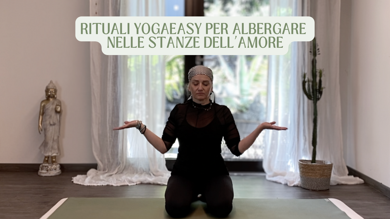 Rituali di YogaEasy per albergare nelle stanze dell’Amore
