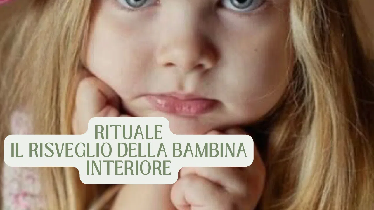 Rituale per risvegliare la bambina interiore